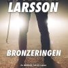 Bronzeringen - Poul Erik Larsson - Bog