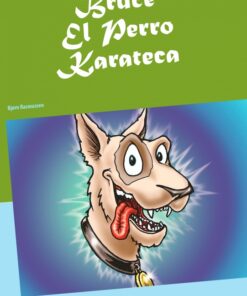 Bruce El Perro Karateca (E-bog)