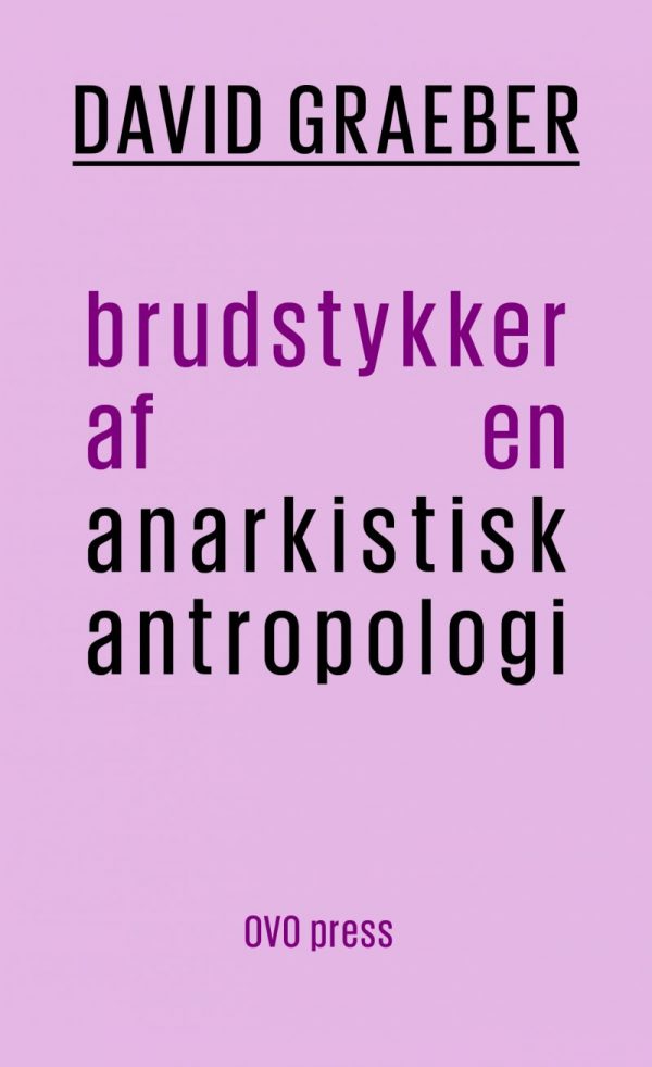 Brudstykker Af En Anarkistisk Antropologi - David Graeber - Bog