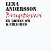 Brugstyveri - En Roman Om Kærlighed - Lena Andersson - Bog
