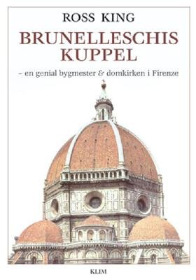 Brunelleschis Kuppel - Ross King - Bog