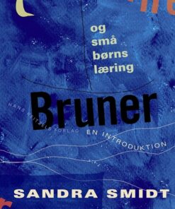 Bruner Og Små Børns Læring - En Introduktion - Sandra Smidt - Bog