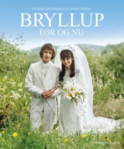 Bryllup Før Og Nu - Palle Fogtdal - Bog