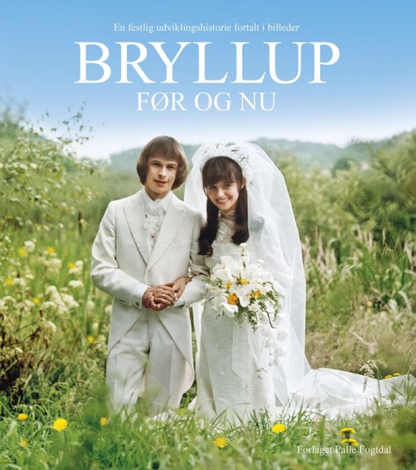 Bryllup Før Og Nu - Palle Fogtdal - Bog