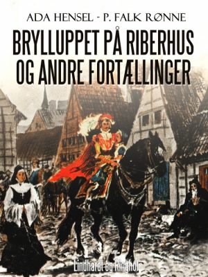 Brylluppet på Riberhus og andre fortællinger (E-bog)