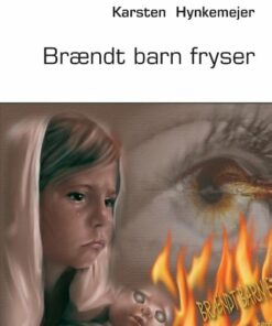 Brændt Barn Fryser - Karsten Hynkemejer - Bog