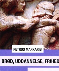 Brød, Uddannelse, Frihed - Petros Markaris - Bog