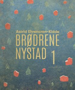 Brødrene Nystad - Astrid Ehrencron-kidde - Bog