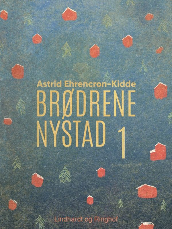 Brødrene Nystad - Astrid Ehrencron-kidde - Bog