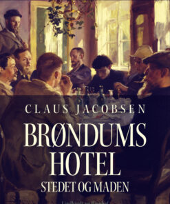 Brøndums Hotel. Stedet og maden (E-bog)