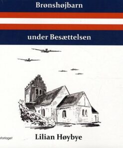 Brønshøjbarn Under Besættelsen - Lilian Høybye - Bog