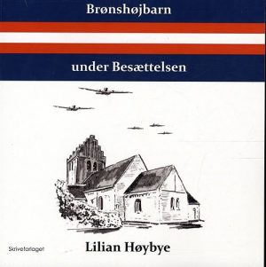 Brønshøjbarn Under Besættelsen - Lilian Høybye - Bog