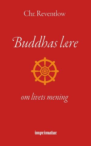 Buddhas Lære - Om Livets Mening - Chr. Reventlow - Bog