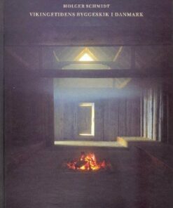 Building Customs In Viking Age Denmark - Holger Schmidt - Bog