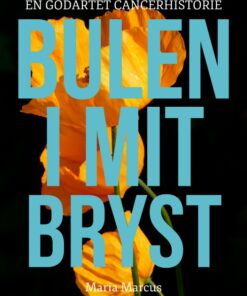 Bulen i mit bryst. En godartet cancerhistorie (E-bog)