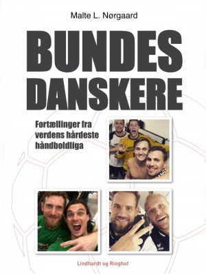 Bundesdanskere - fortællinger fra verdens hårdeste håndboldliga (E-bog)