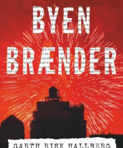 Byen Brænder - Garth Risk Hallberg - Bog