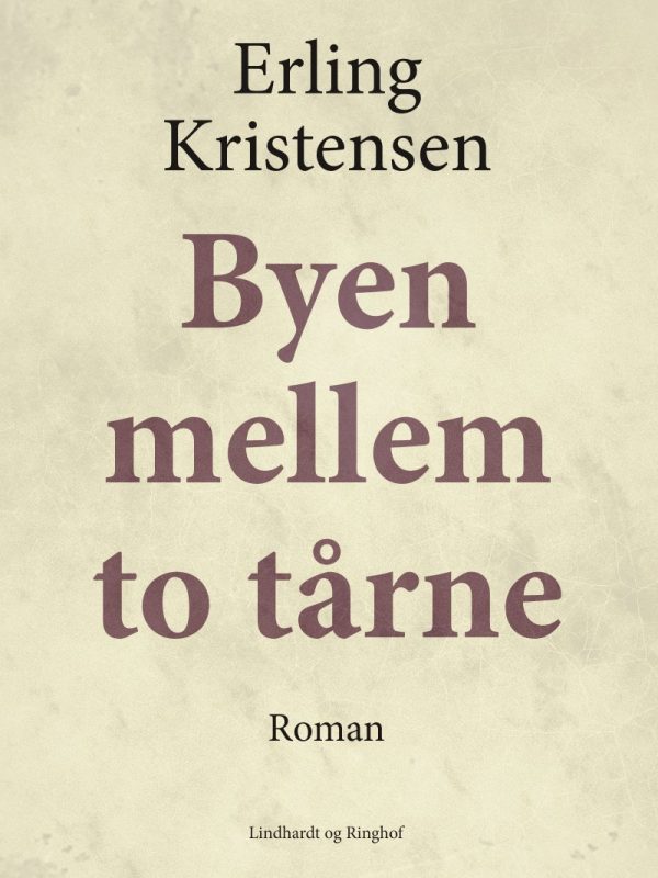 Byen Mellem To Tårne - Erling Kristensen - Bog