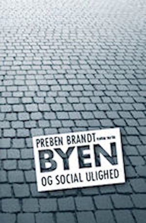 Byen Og Social Ulighed - Preben Brandt - Bog