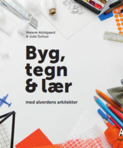 Byg, tegn & lær med alverdens arkitekter (Bog)