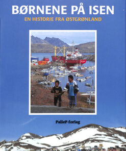 BØRNENE PÅ ISEN - historie fra Østgrønland (E-bog)