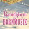 Bændelorm Og Hornmusik - Vea Kaiser - Bog