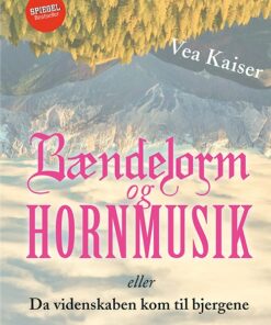Bændelorm Og Hornmusik - Vea Kaiser - Bog