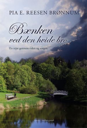 Bænken Ved Den Hvide Bro - Pia E. Reesen Brønnum - Bog