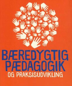 Bæredygtig Pædagogik Og Praksisudvikling - Hans Månsson - Bog
