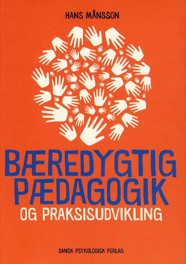 Bæredygtig Pædagogik Og Praksisudvikling - Hans Månsson - Bog