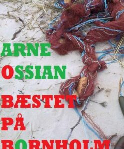 Bæstet På Bornholm. Krimi - Arne Ossian - Bog