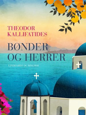 Bønder Og Herrer - Theodor Kallifatides - Bog