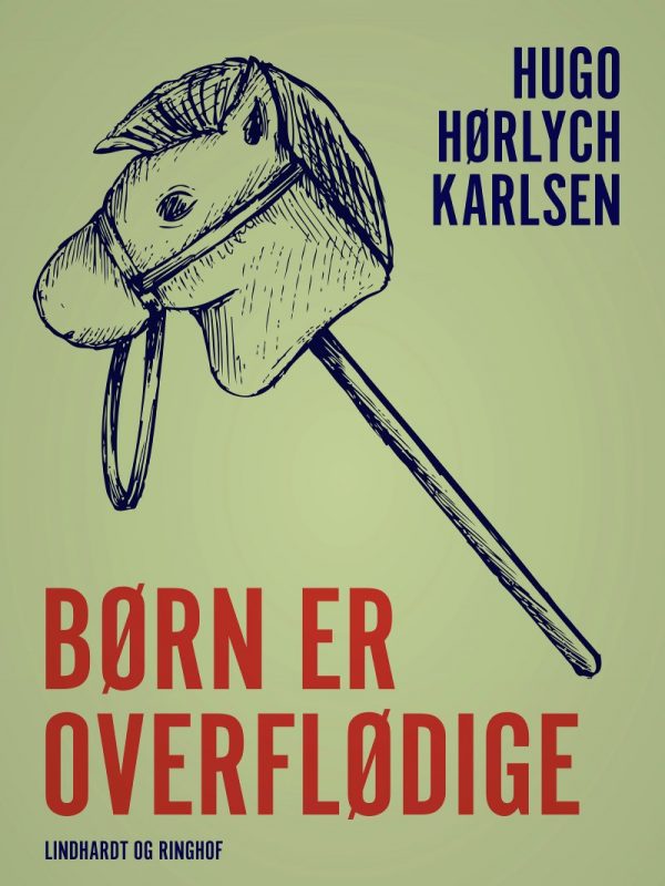 Børn Er Overflødige - Hugo Hørlych Karlsen - Bog