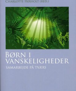 Børn I Vanskeligheder - Charlotte Højholt - Bog