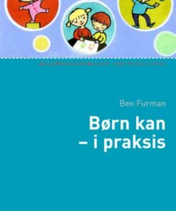 Børn Kan - I Praksis - Ben Furman - Bog