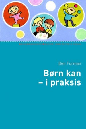 Børn Kan - I Praksis - Ben Furman - Bog