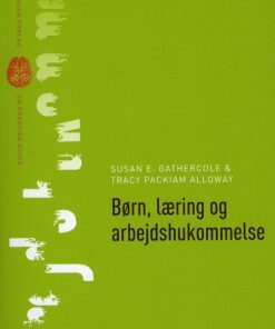 Børn, Læring Og Arbejdshukommelse - Tracy Packiam Alloway - Bog