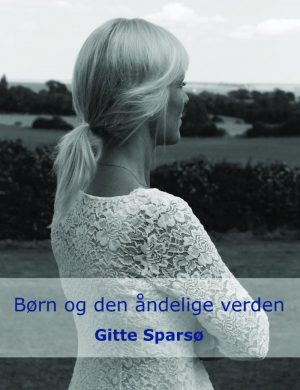 Børn Og Den åndelige Verden - Gitte Sparsø - Bog