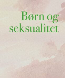 Børn Og Seksualitet - Anna Louise Stevnhøj - Bog