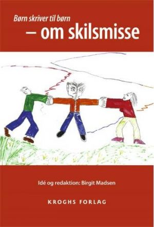 Børn Skriver Til Børn - Om Skilsmisse - Birgit Madsen - Bog