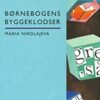 Børnebogens Byggeklodser - Maria Nikolajeva - Bog