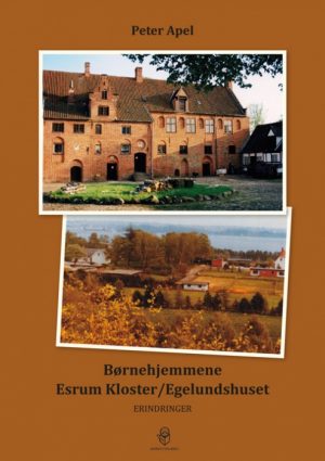 Børnehjemmene Esrum Kloster/Egelundshuset (Bog)