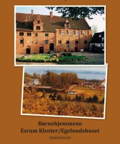Børnehjemmene Esrum Kloster/egelundshuset - Peter Apel - Bog