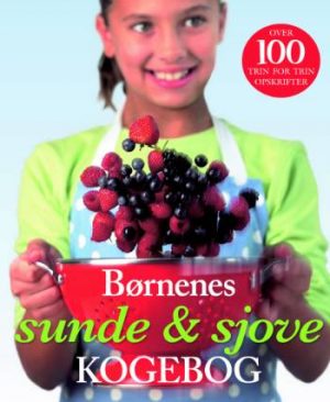 Børnenes Sunde & Sjove Kogebog (Bog)