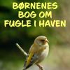 Børnenes bog om fugle i haven (E-bog)