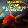 Børnenes bog om skildpadder og akvariefisk (E-bog)