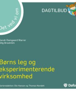 Børns Leg Og Eksperimenterende Virksomhed - Det Ved Vi Om - Stig Broström - Bog