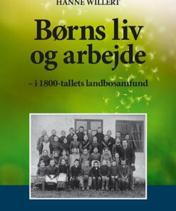 Børns Liv Og Arbejde - Hanne Willert - Bog
