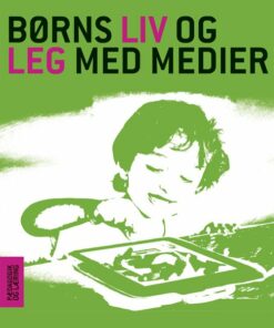 Børns Liv Og Leg Med Medier - Stine Liv Johansen - Bog
