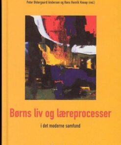 Børns Liv Og Læreprocesser I Det Moderne Samfund - Hans Henrik Knoop - Bog